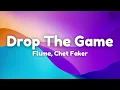 Drop The Game -- Flume, Chet Faker (Lyrics)
