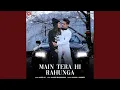 Download Lagu Main Tera Hi Rahunga (Lofi)