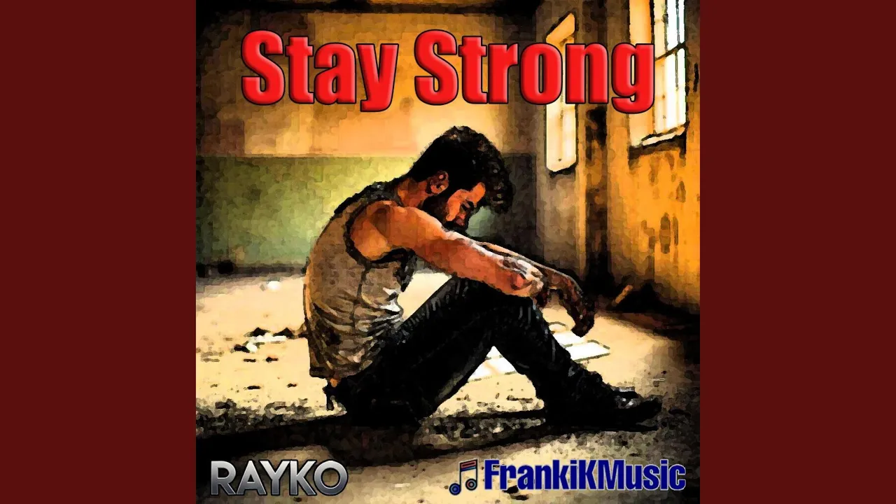 Stay Strong (feat. Rayko) Stay Strong (feat. Rayko)