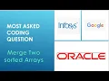 Most asked coding interview question Merge Two Sorted Array