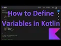 How to Define Variables in Kotlin