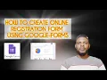 How To Create an Online Registration Form Using Google Forms