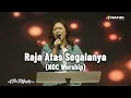 Raja atas segalanya - NDC Worship