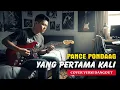 Download Lagu YANG PERTAMA KALI - PANCE PONDAAG | DANGDUT COVER