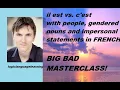 Il est vs C est in French with people nouns and impersonal statements BIG BAD MASTERCLASS