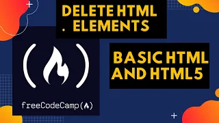 Basic HTML and HTML5 Delete HTML Elements freecodecamp How to delete tag in html remove html