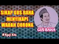 Download Lagu Cara Cerdas Gus Baha Menyikapi Wabah Corona