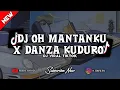 Download Lagu ❗DJ OH MANTANKU X DANZA KUDURO MENGKECEE BANGET CUY!!! - DJ VIRAL TIKTOK TERBARU 2024!!!