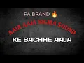 Download Lagu AAJA AAJA SIGMA SOUND KE BACHHE AAJA  AAJA AAJA VSR KE BACHHE AAJA  #pawanacoustic #pabrand