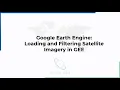 Google Earth Engine Loading and Filtering Satellite Imagery in GEE