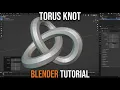 How to Make a Torus Knot in Blender