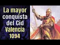 La conquista mas grande de El Cid Valencia 1094