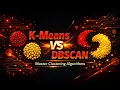 Clustering Explained K Means vs DBSCAN Complete Guide for Machine Learning Engineers