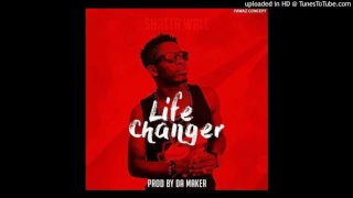 shatta wale life changer prod by da maker 