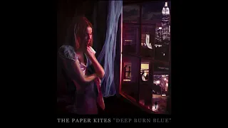 the paper kites deep burn blue official audio