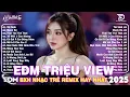 Download Lagu Tái Sinh Remix ♫BXH Nhạc Trẻ EDM Hot Trend Triệu View Cực Cháy - Top 15 Bản EDM TikTok Hay Nhất 2025