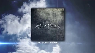 ashen fields the gods vessel lyric video 