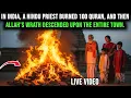 Lagu In India, a Hindu priest burned 100 Quran, and then Allah’s wrath descended upon the entire town.