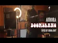 Download Lagu BOOMERANG - AURORA  cover by INDRA IROT