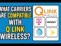 What Carriers Are Compatible with Q Link Wireless