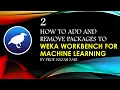 How to add and remove packages to Weka Workbench for machine learning and Data Mining