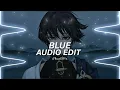 BLUE - Billie Eilish [Edit Audio]「Use Headphones 🎧」