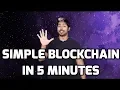 Simple Blockchain in 5 Minutes