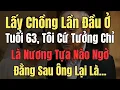 Download Lagu Lấy Chồng Lần Đầu Ở Tuổi 63, Tôi Cứ Tưởng Chỉ Là Nương Tựa, Nào Ngờ Đằng Sau Ông Lại Là...