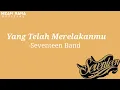 Download Lagu Yang telah Merelakanmu - Seventeen Band ( Official Music Lyrics )