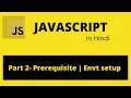 JavaScript Tutorial in Hindi for Beginners Part 2 - Prerequisite Environment setup