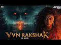 Lagu VVN RAKSHAK - Full South Horror Movie Hindi Dubbed | Radhika Kumaraswamy, Saurav L | Horror Movies