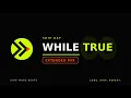 While True Extended Mix Coding Music Ship Mode Beats