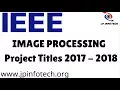 IEEE Image Processing Project Titles 2017 2018 Matlab Image Processing Projects