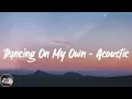 Calum Scott - Dancing On My Own - Acoustic (Lyrics)