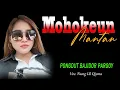 Download Lagu MOHOKEUN MANTAN Vocal Nung Ulqisma versi PONGDUT BAJIDOR KEENDANG RAMPAK JAIPONG