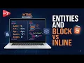 HTML Tutorial Episode 7 HTML Entities Block vs Inline Elements Explained 2027