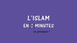 L'islam en 3 minutes