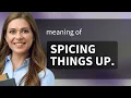 Spicing Things Up Adding Excitement to Your English
