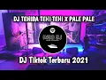 Download Lagu DJ TEHIBA TEHI TEHI X PALE PALE 🎵 | DJ TIKTOK TERBARU 2021 🎵