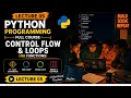 Python Programming Lecture 5 Control Flow Loops If-Else For Loop While Loop Break Continue
