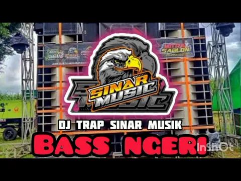 Download MP3 DJ_TRAP SINAR MUSIC_BASS NGUG_DERR