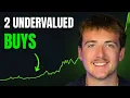 2 Undervalued Stocks I Can t Stop Buying