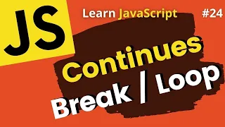 JavaScript Loops Continue Break out What are Loops Learn JavaScript