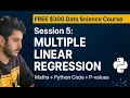 Multiple Linear Regression in Python Mathematics P-values T-Stats Code Session 5