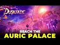 Reach the Auric Palace Walkthrough Duskfade