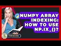 NumPy Array Indexing How To Use Np ix -