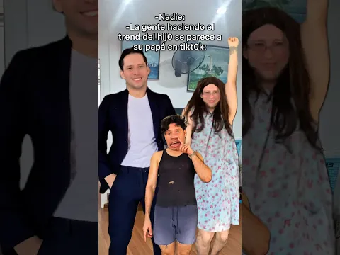 La gente haciendo el trend del hij0 se parece a su papá en tikt0k.