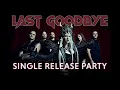 Download Lagu LAST GOODBYE - SINGLE RELEASE PARTY