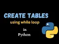 Create a table in Python using while loop Python Tutorial For Beginners