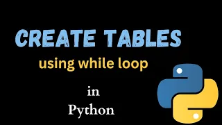 Create a table in Python using while loop Python Tutorial For Beginners